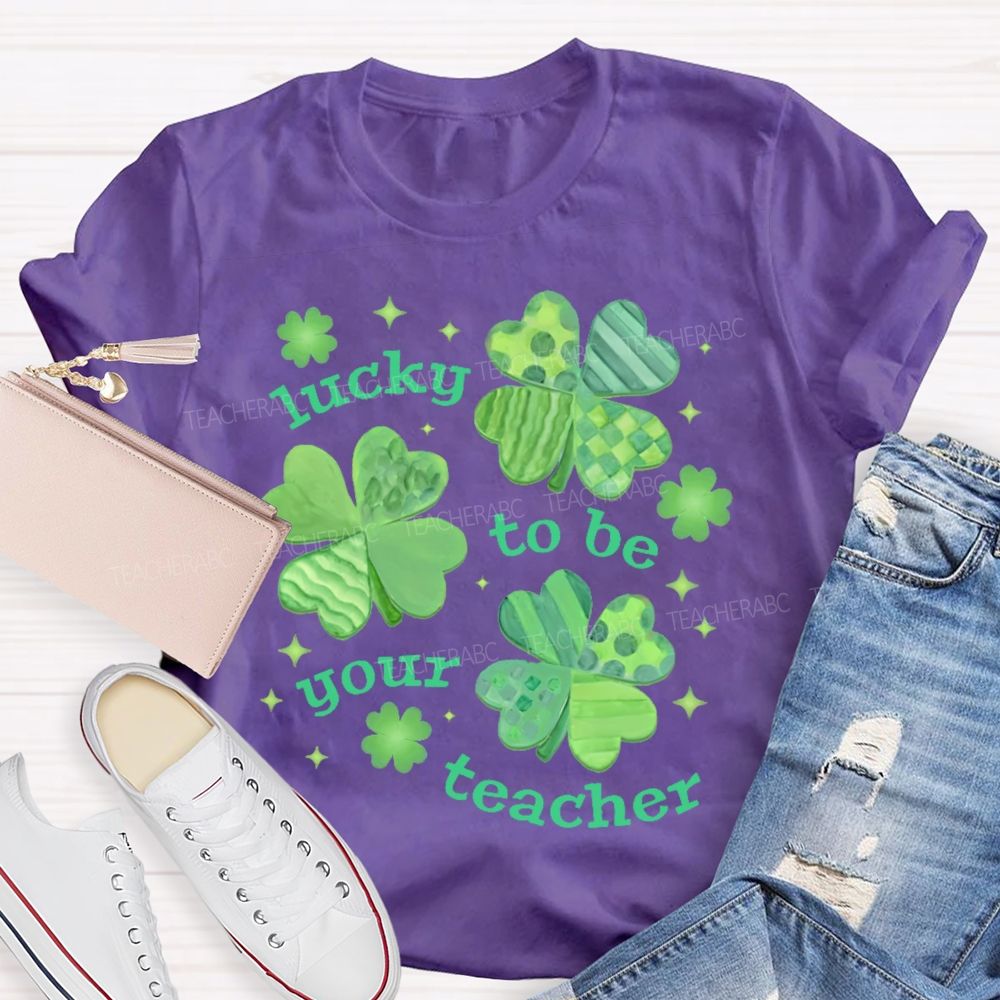 Lucky To Be Your Teacher Clover Star Teacher T-shirt