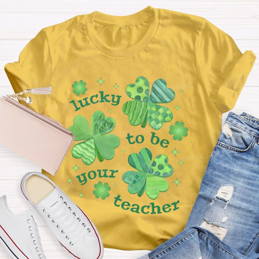 Lucky To Be Your Teacher Clover Star Teacher T-shirt