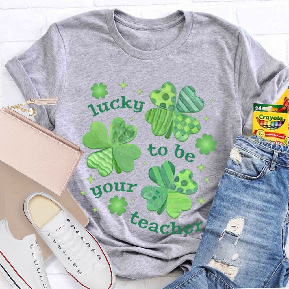 Lucky To Be Your Teacher Clover Star Teacher T-shirt
