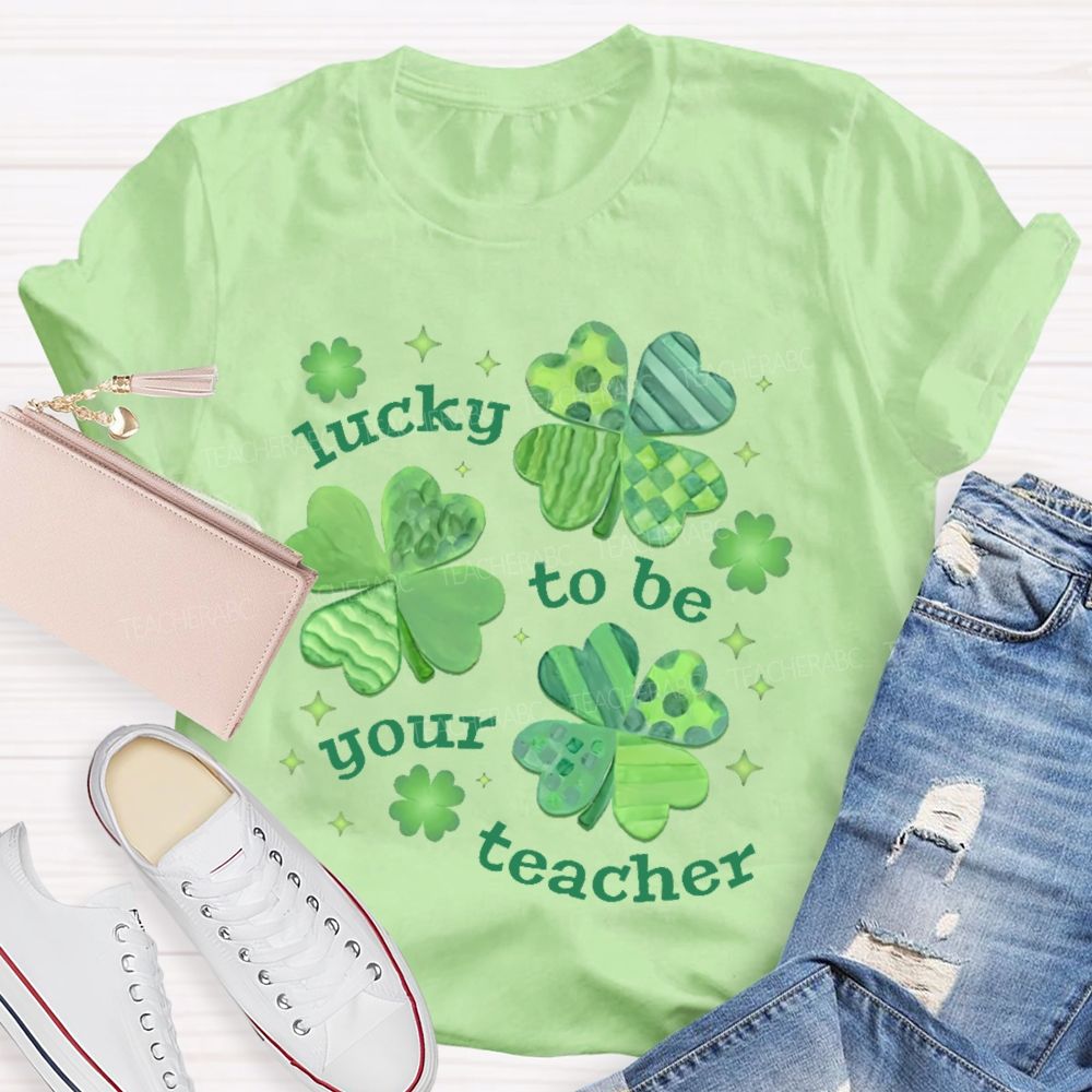 Lucky To Be Your Teacher Clover Star Teacher T-shirt