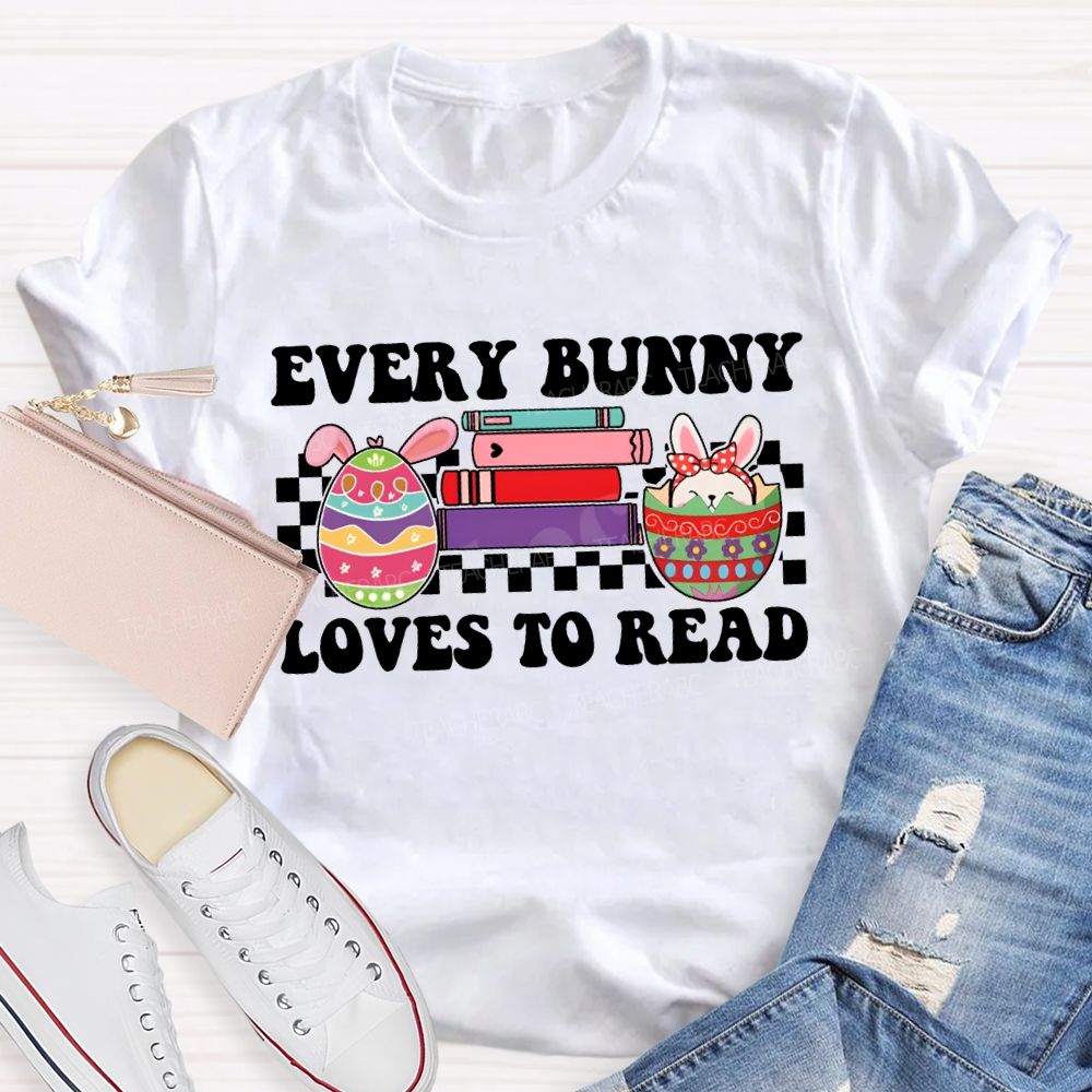 Every Bunny Loves To Read Easter Egg Teacher T-shirt