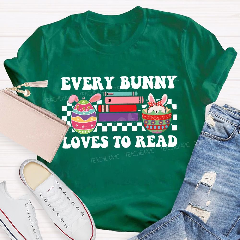 Every Bunny Loves To Read Easter Egg Teacher T-shirt