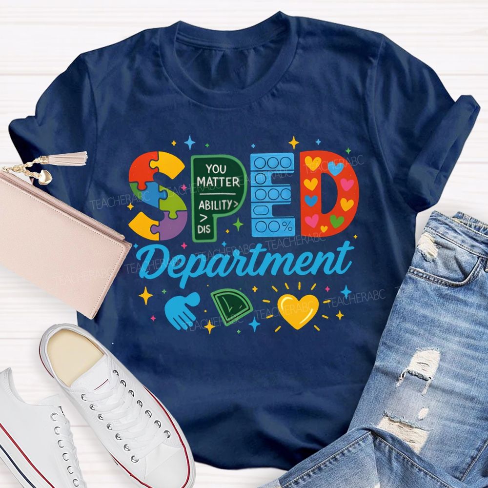 Sped Department You Matter Ability Dis Teacher T-shirt