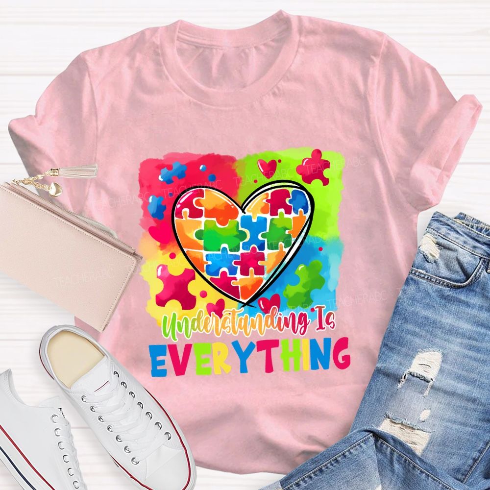 Understanding Is Everything Teacher T-shirt