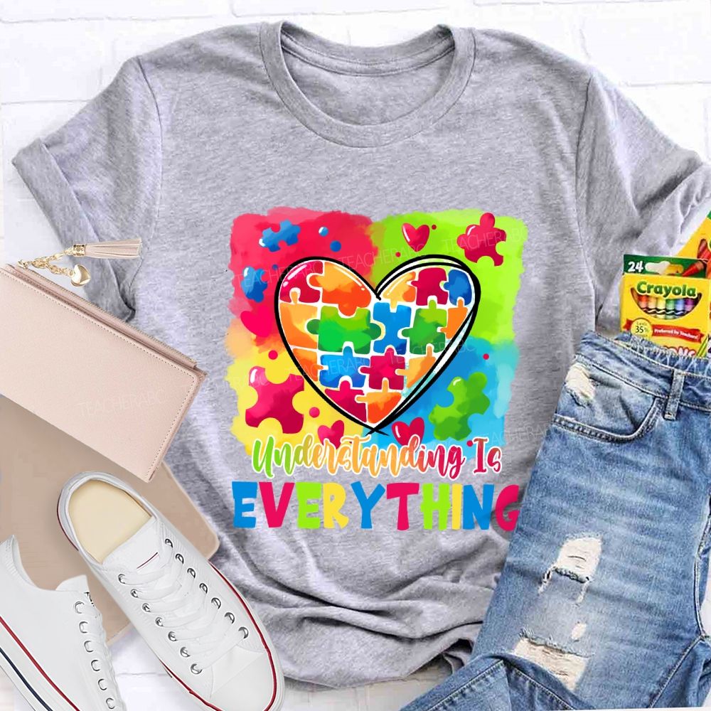 Understanding Is Everything Teacher T-shirt