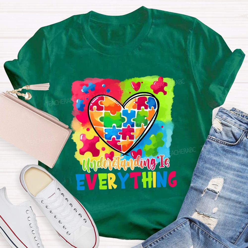 Understanding Is Everything Teacher T-shirt