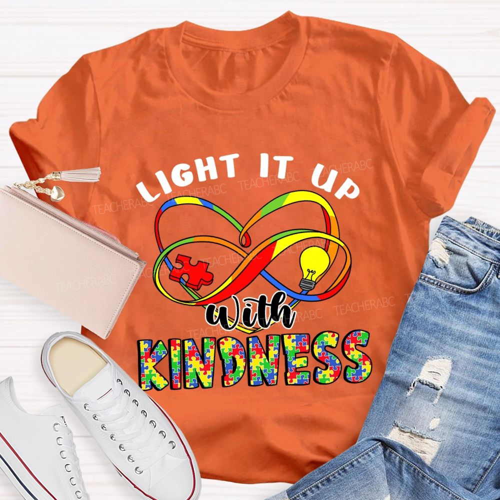 Light It Up With Kindness Teacher T-shirt
