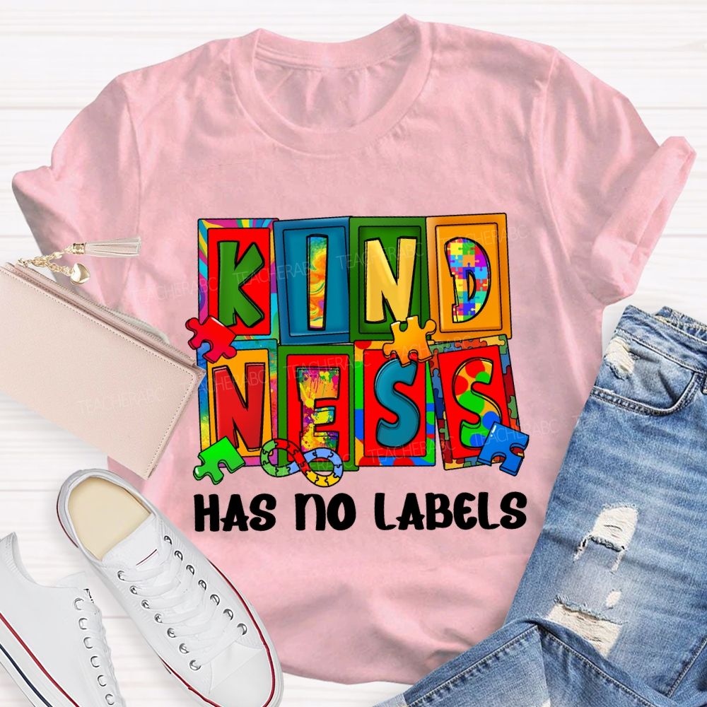 Kindness Has No Labels Teacher T-shirt