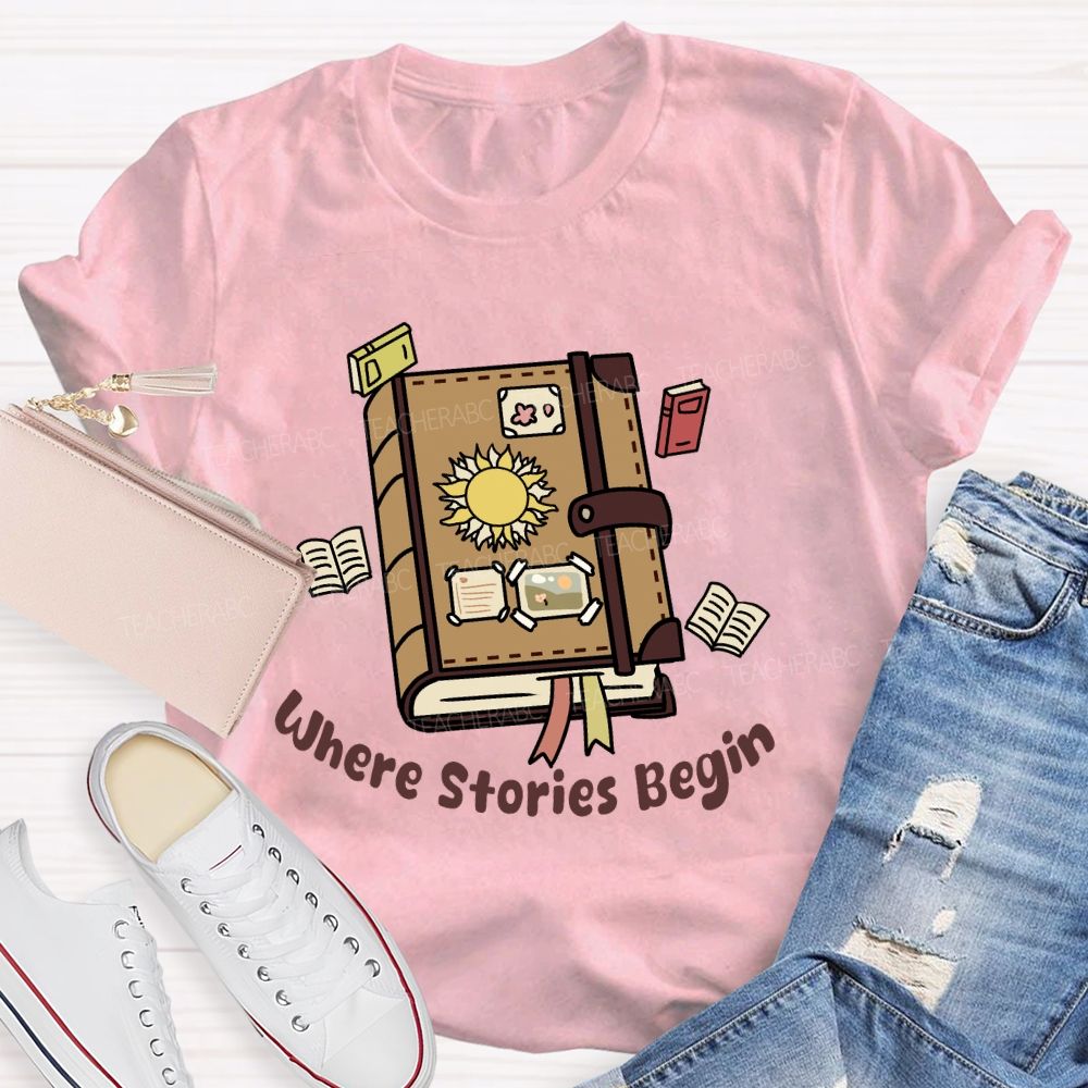 Where Stories Begin Teacher T-shirt