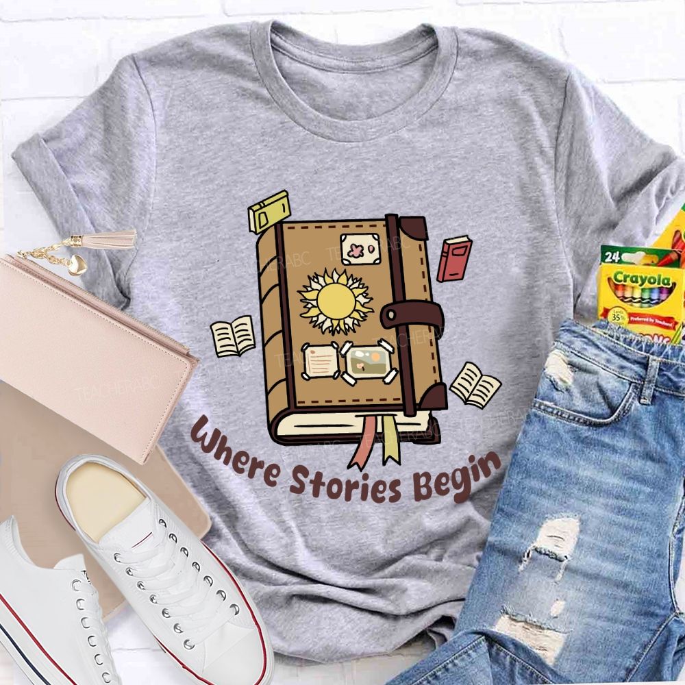 Where Stories Begin Teacher T-shirt