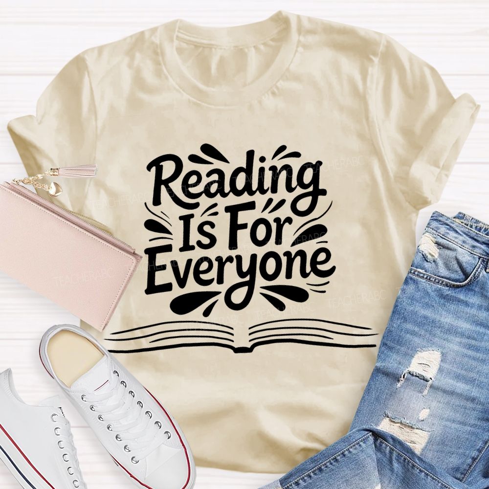 Reading Is For Everyone Teacher T-shirt