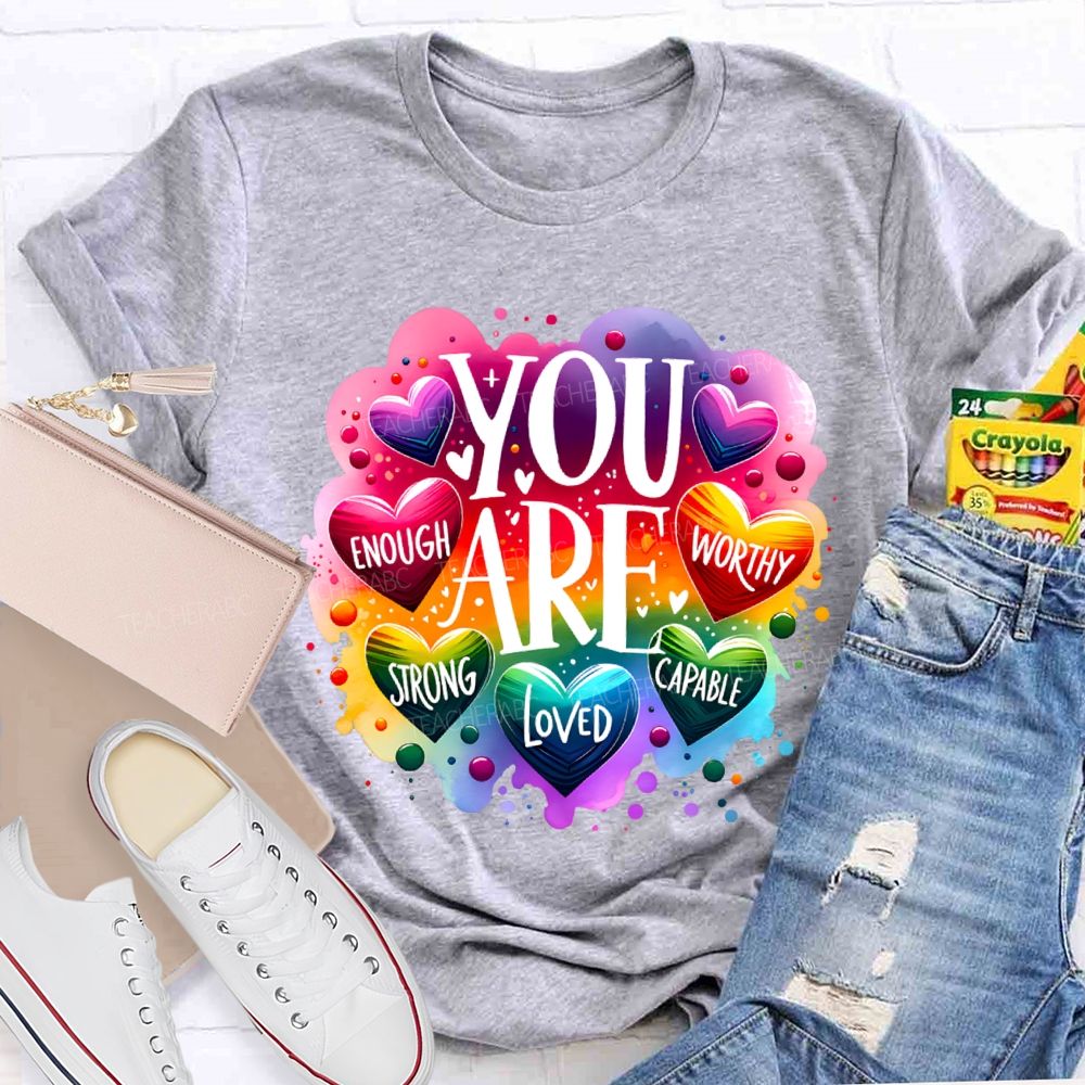 You Are Enough Worthy Strong Loved Capable Art Teacher T-shirt