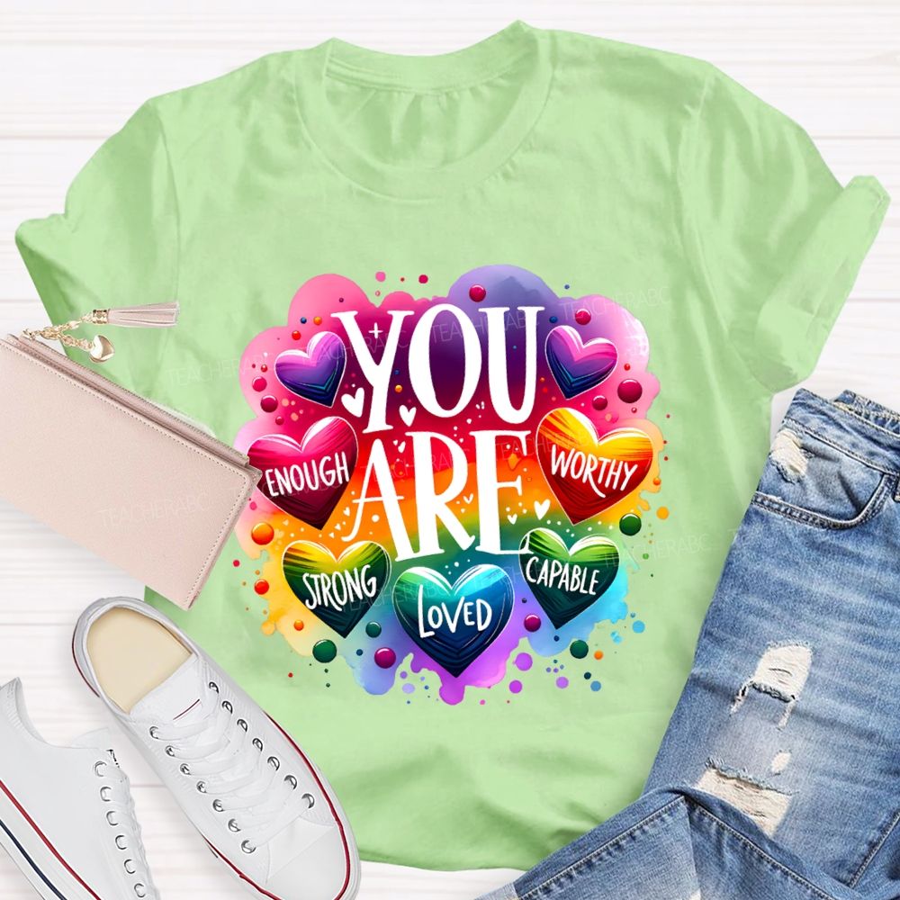 You Are Enough Worthy Strong Loved Capable Art Teacher T-shirt
