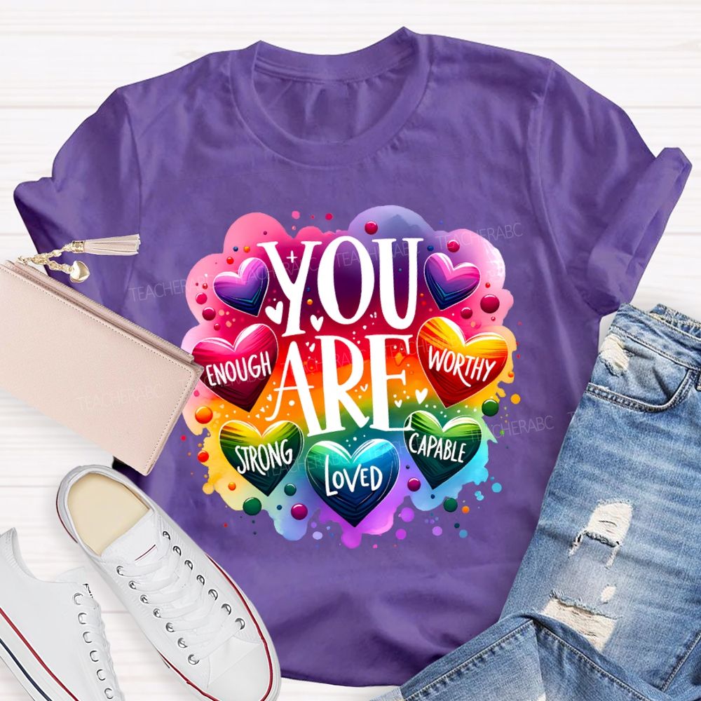 You Are Enough Worthy Strong Loved Capable Art Teacher T-shirt