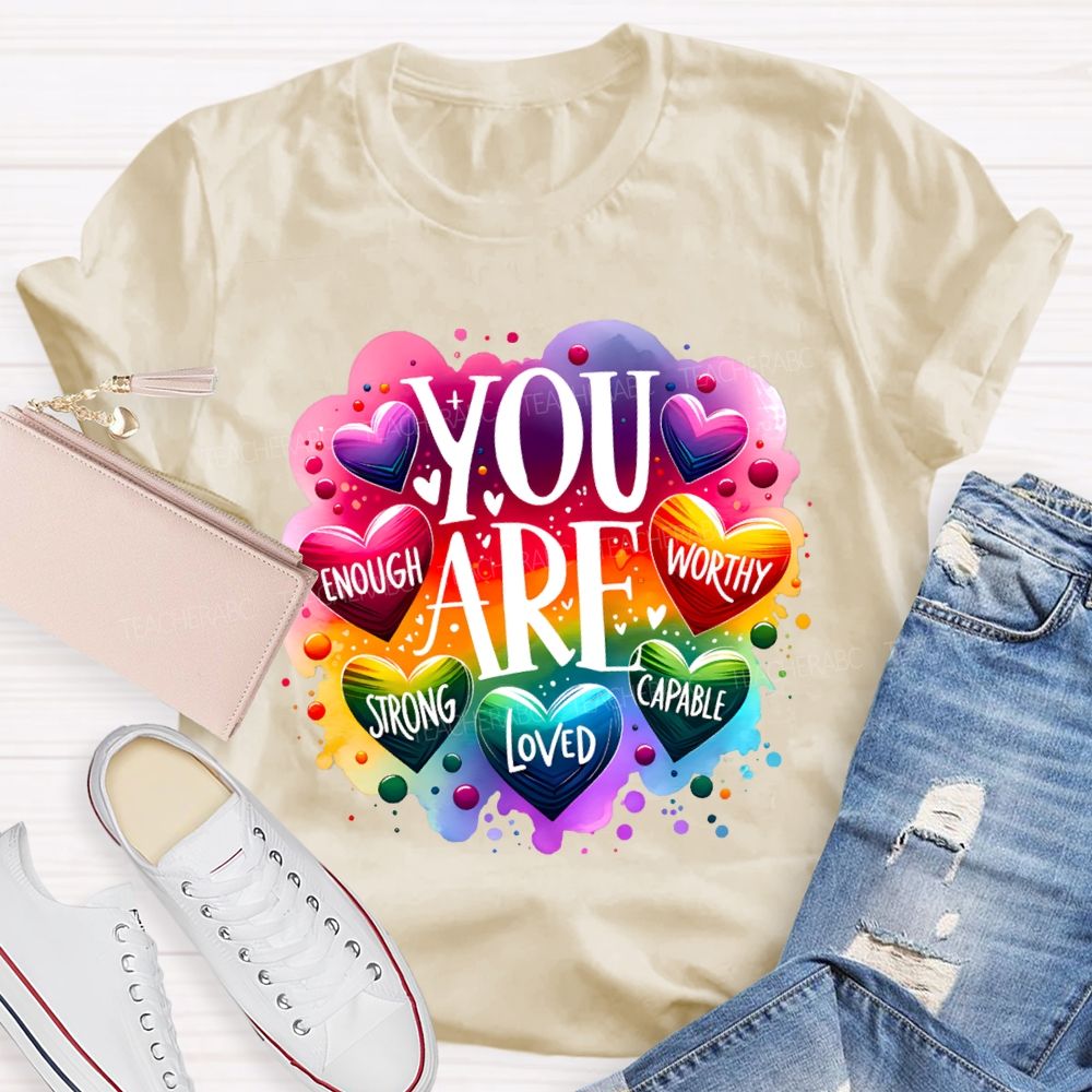 You Are Enough Worthy Strong Loved Capable Art Teacher T-shirt