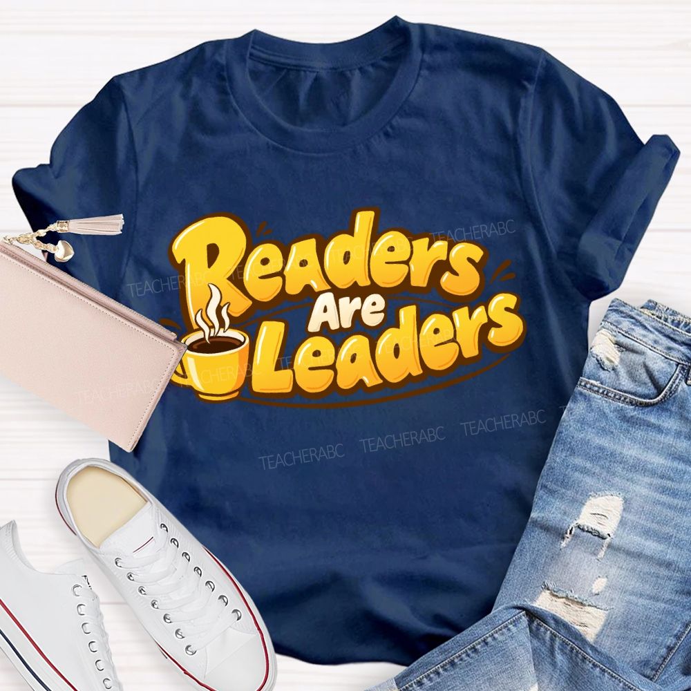 Readers Are Leaders Teacher T-Shirt