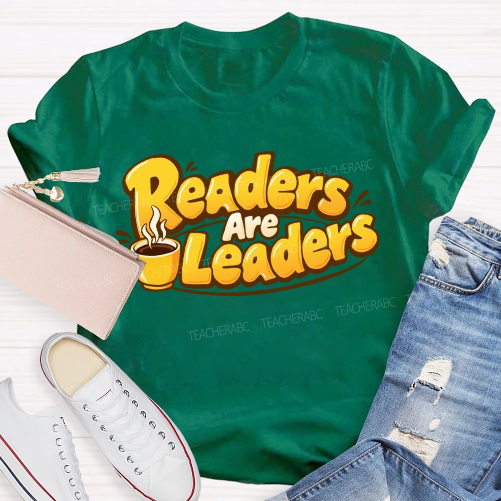 Readers Are Leaders Teacher T-Shirt