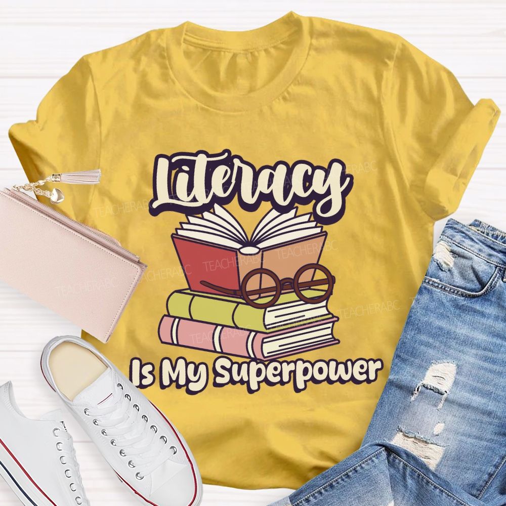 Literacy Is My Superpower Teacher T-shirt