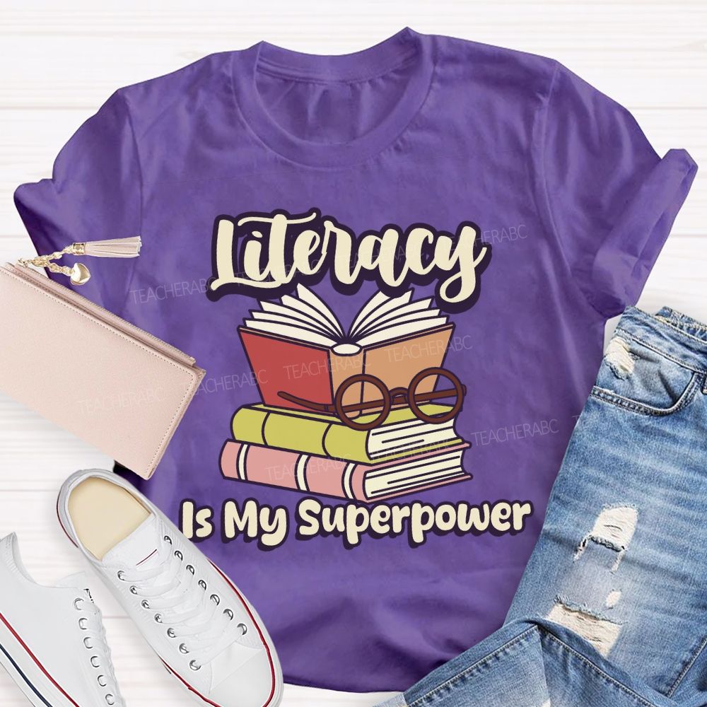 Literacy Is My Superpower Teacher T-shirt
