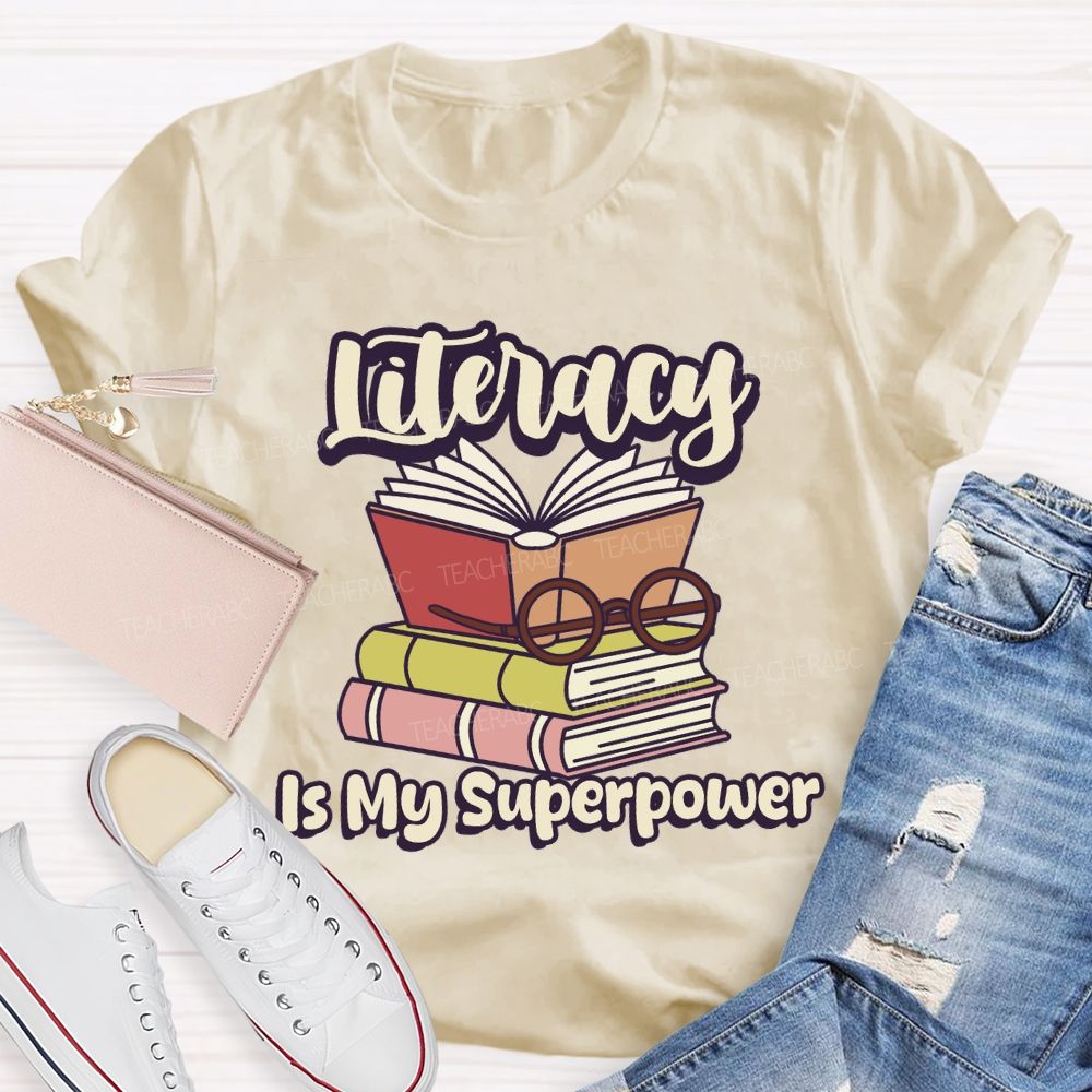 Literacy Is My Superpower Teacher T-shirt