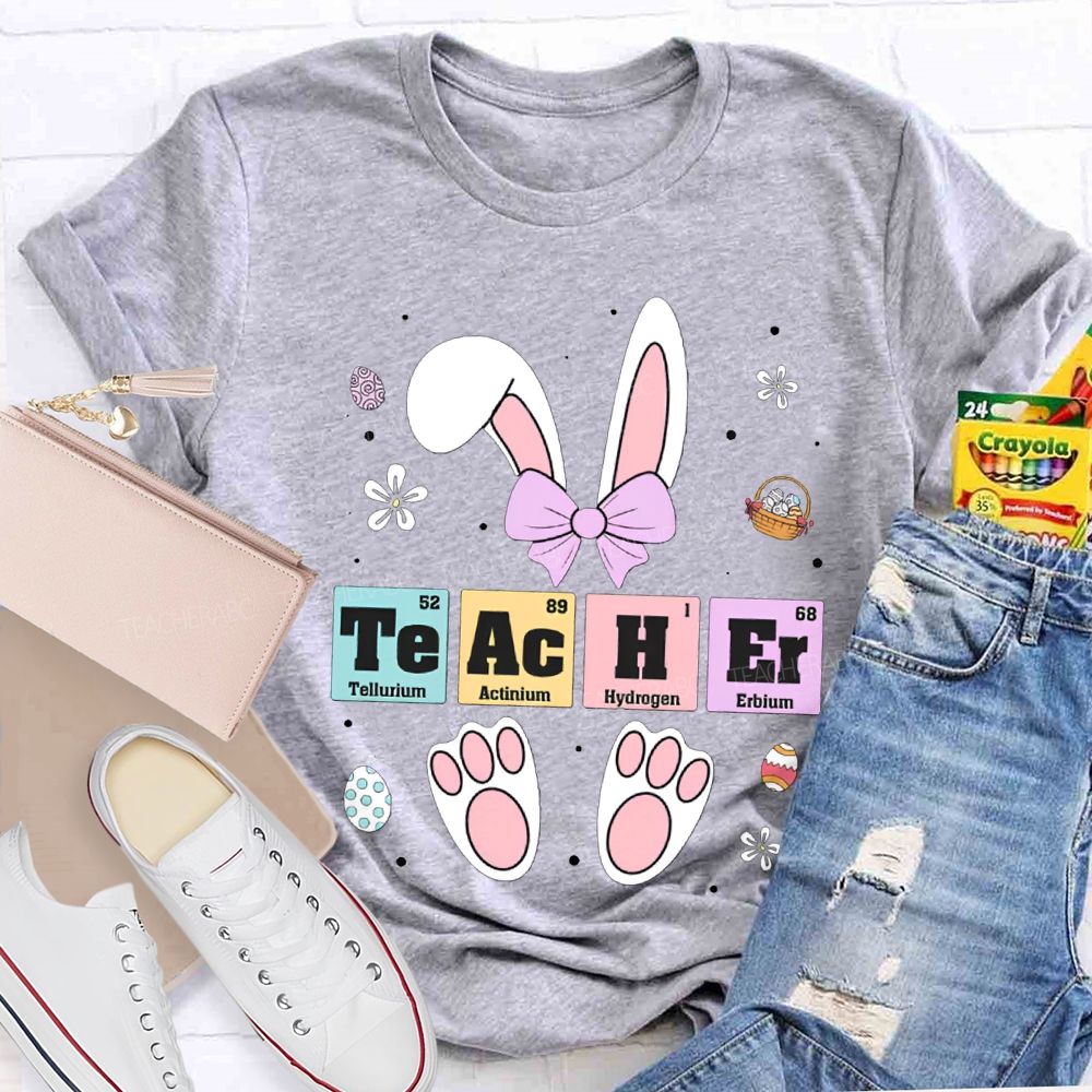Teacher Tellurium Actinium Hydrogen Erbium Science Teacher Easter Bunny T-shirt