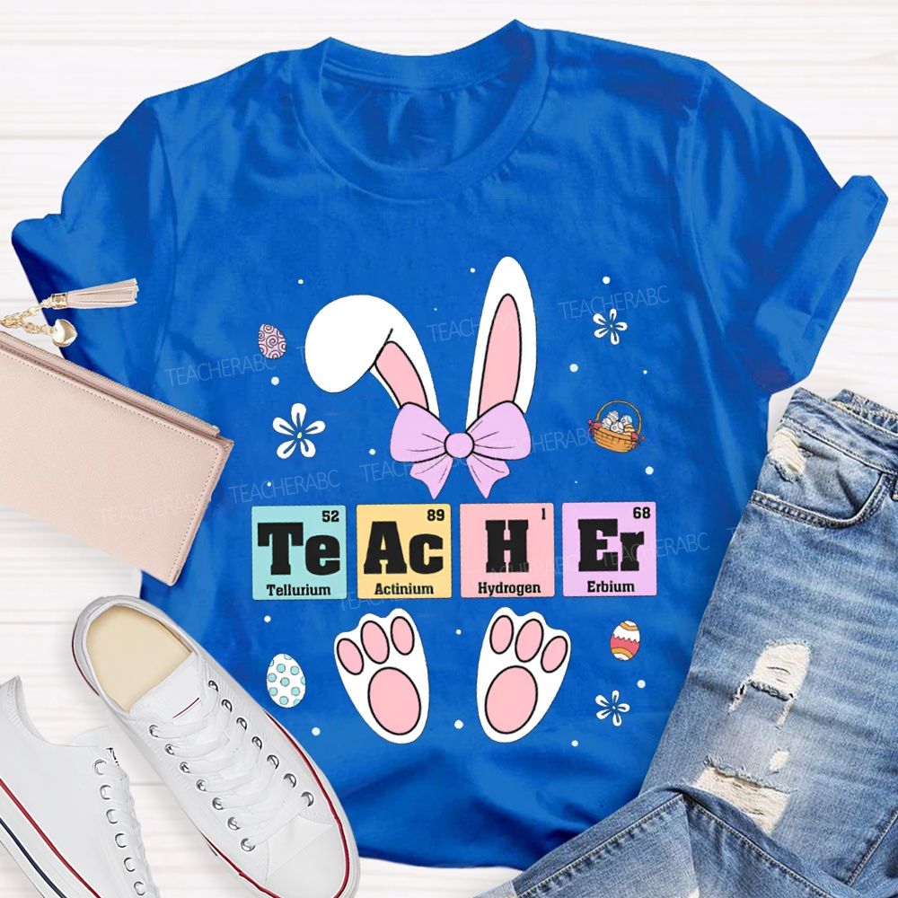 Teacher Tellurium Actinium Hydrogen Erbium Science Teacher Easter Bunny T-shirt