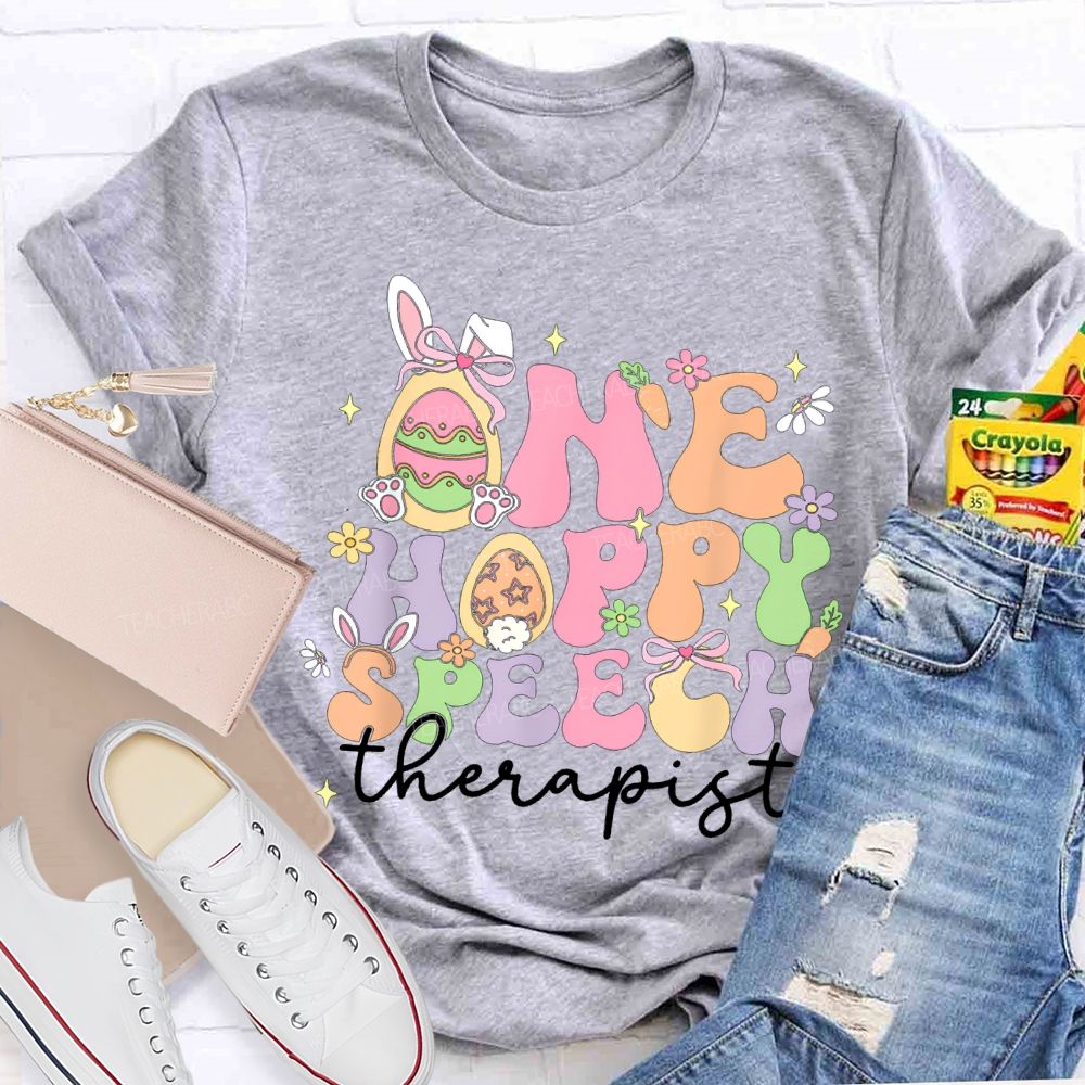 One Hoppy Speech Therapist And Easter Eggs Teacher T-shirt