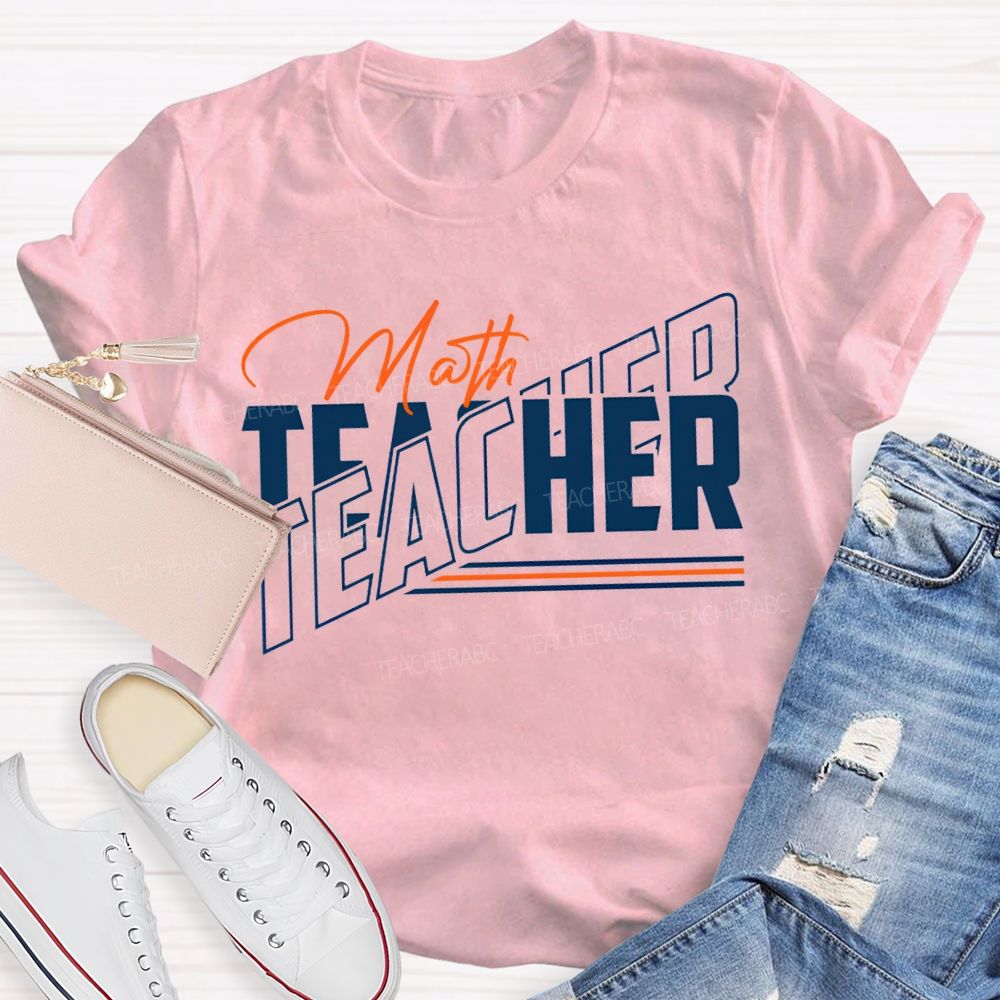 Math Teacher Colored Fonts Teacher T-shirt