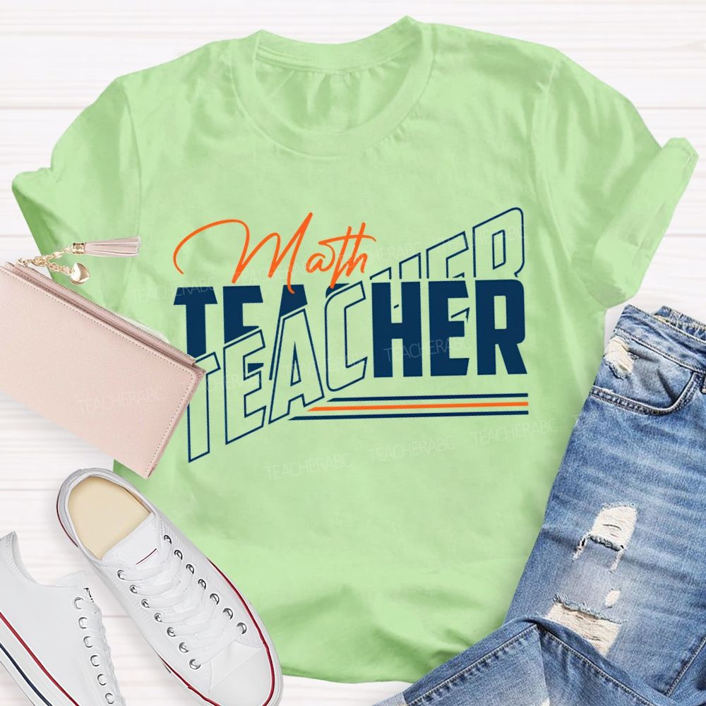 Math Teacher Colored Fonts Teacher T-shirt