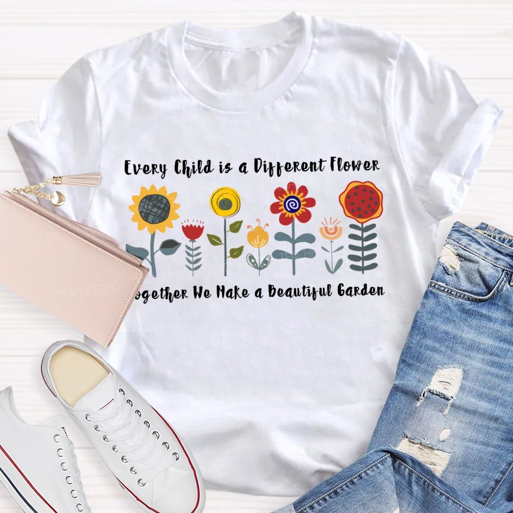 Every Child Is A Different Flower Together He Make A Beautiful Garden T-shirt