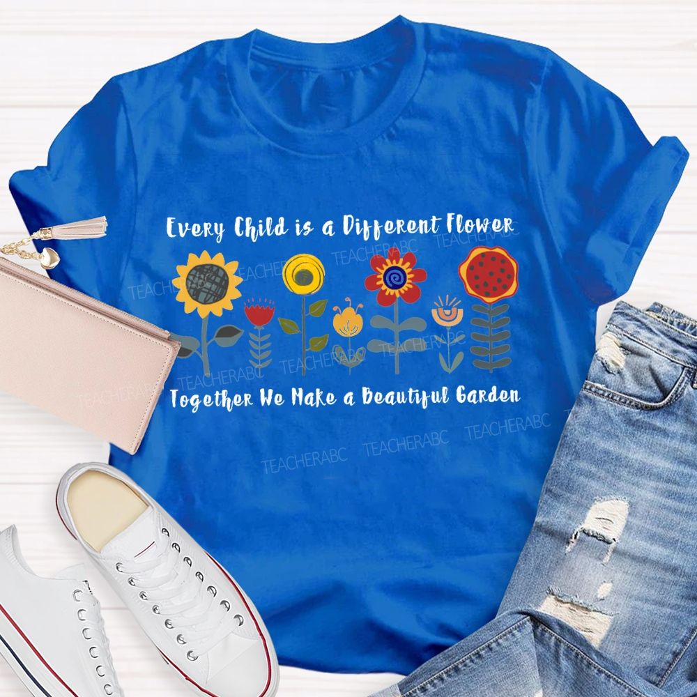 Every Child Is A Different Flower Together He Make A Beautiful Garden T-shirt