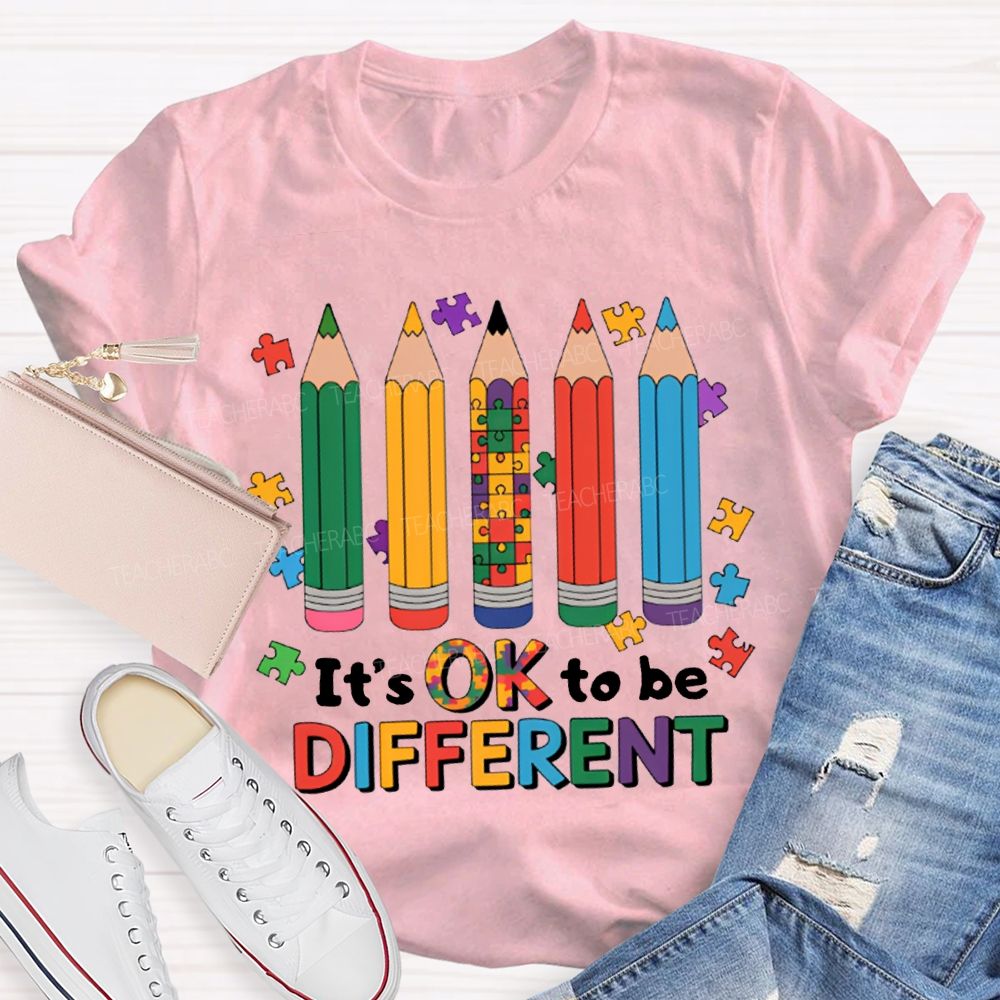 It'S Ok To Be Different Colored Pencils Teacher T-shirt