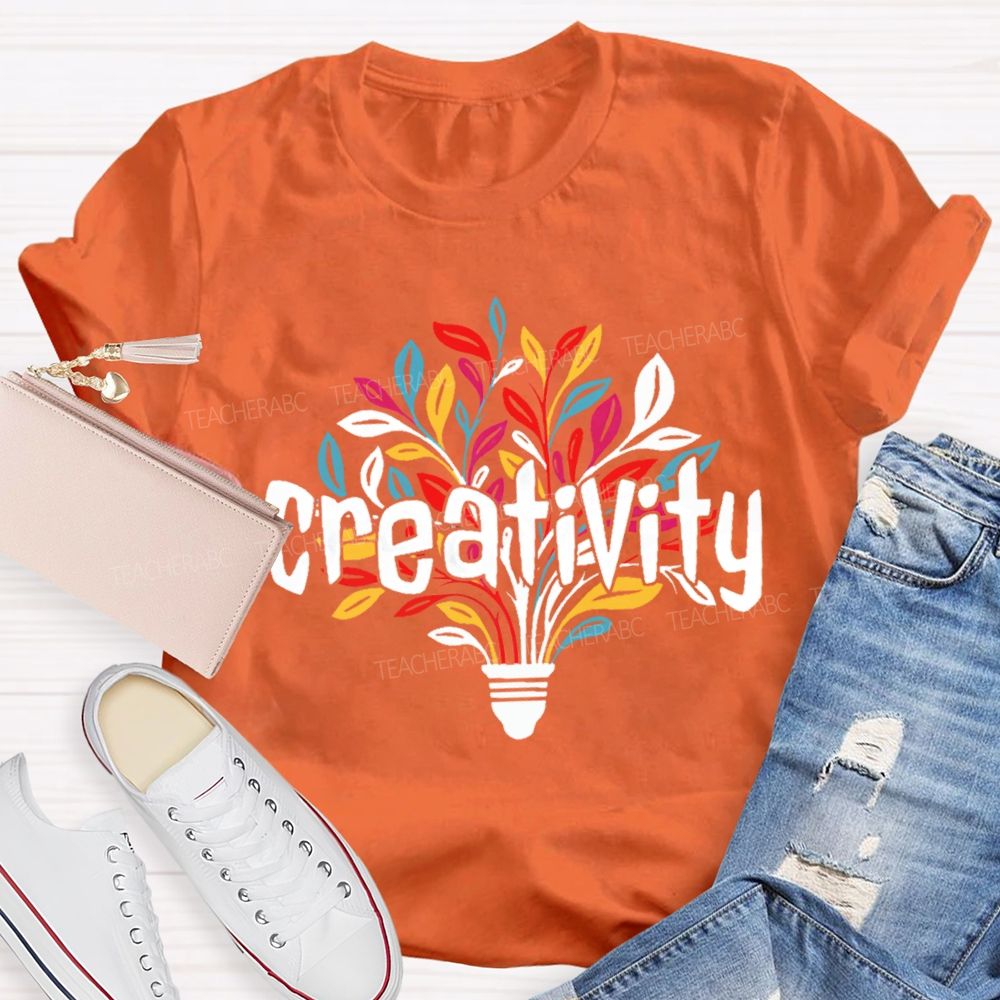 Creativity Art Teacher Gift Teacher T-shirt