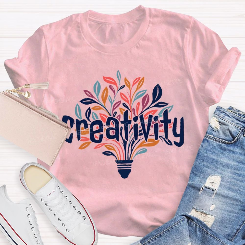 Creativity Art Teacher Gift Teacher T-shirt