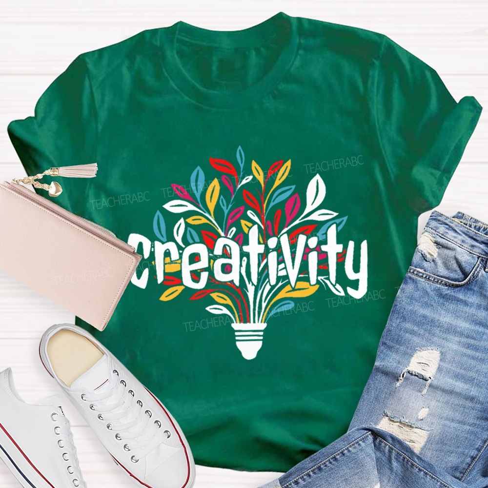 Creativity Art Teacher Gift Teacher T-shirt