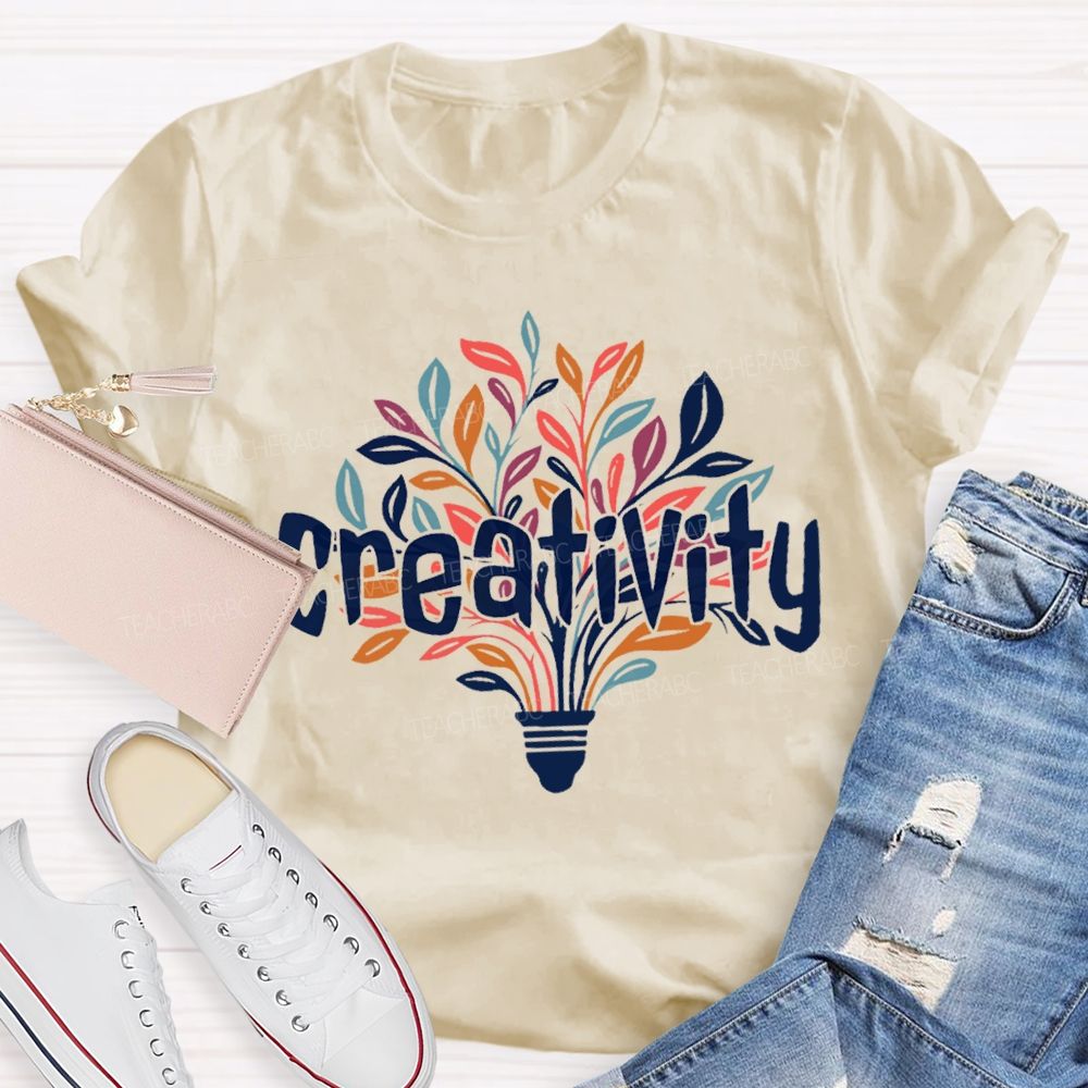 Creativity Art Teacher Gift Teacher T-shirt
