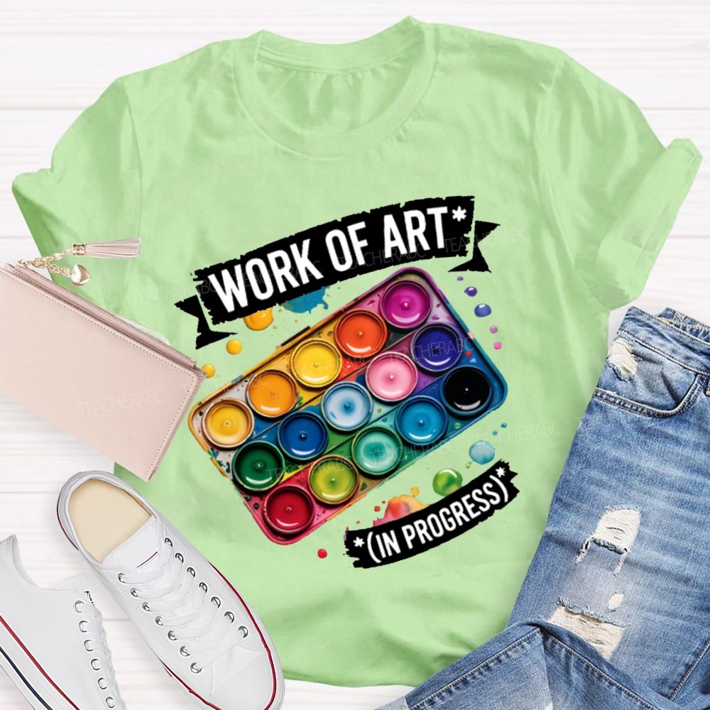 Work Of Art In Progress Palette Teacher T-shirt
