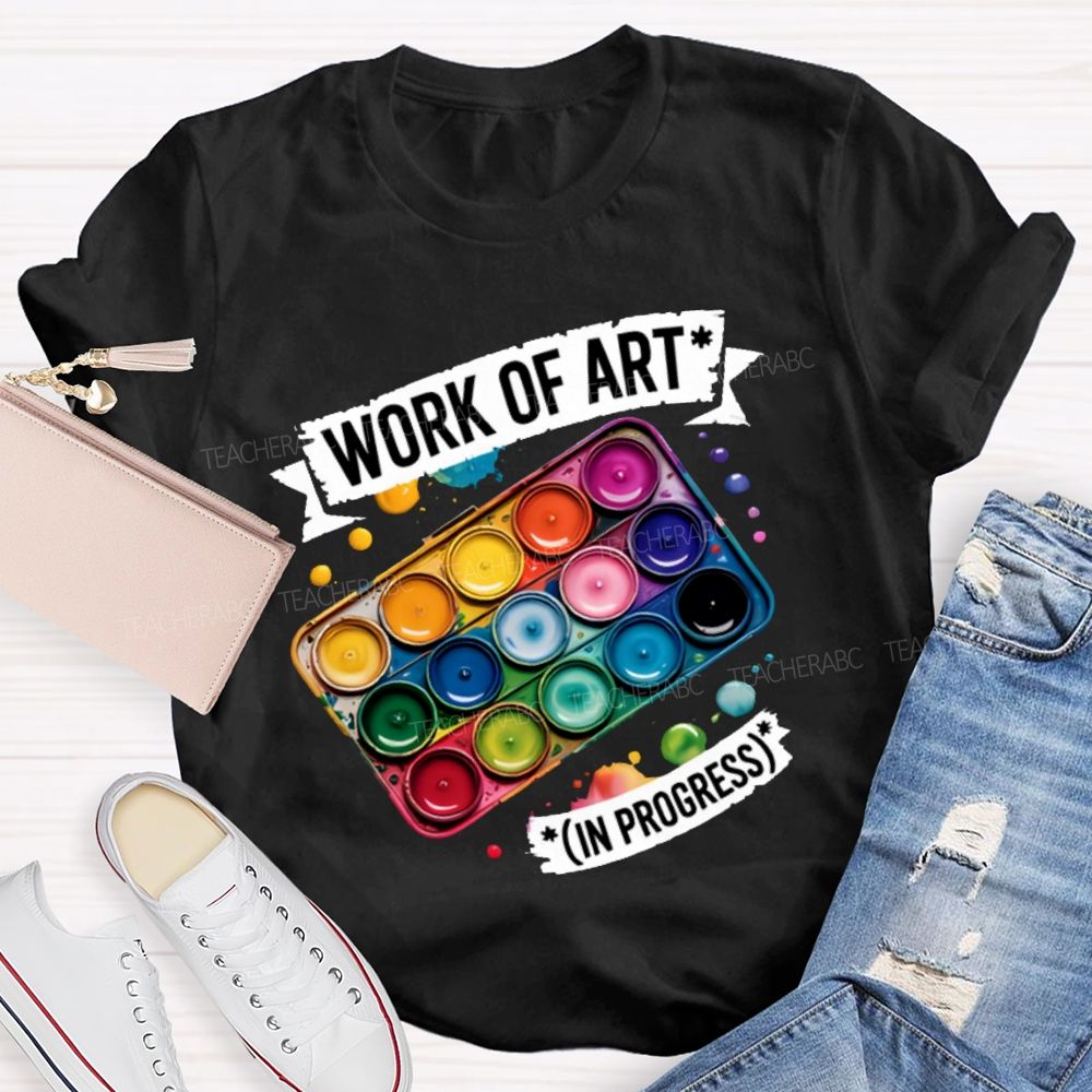 Work Of Art In Progress Palette Teacher T-shirt
