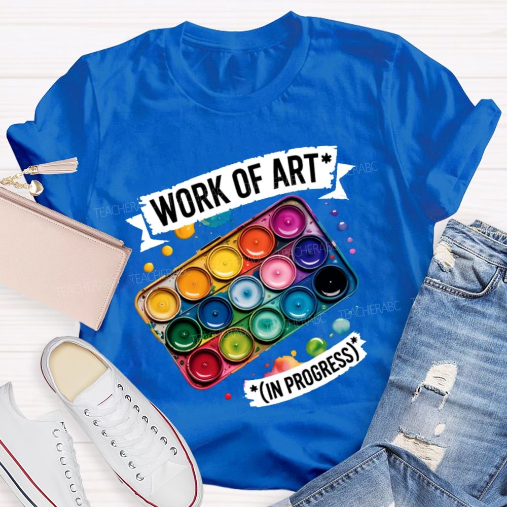 Work Of Art In Progress Palette Teacher T-shirt