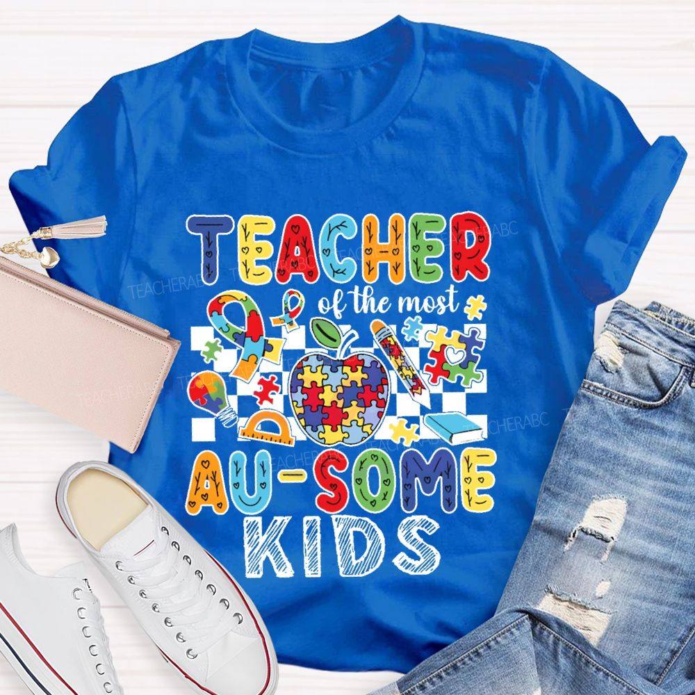 Teacher Of The Most Ausome Kids Teacher T-shirt