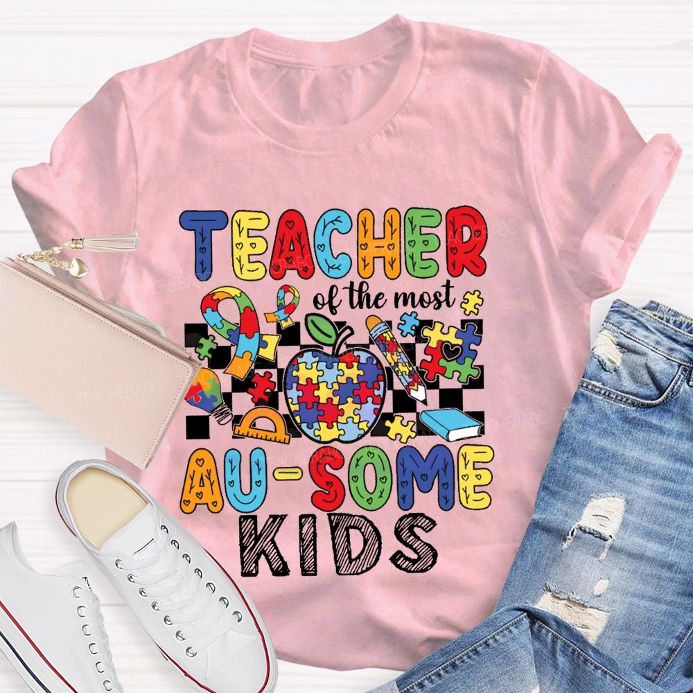 Teacher Of The Most Ausome Kids Teacher T-shirt