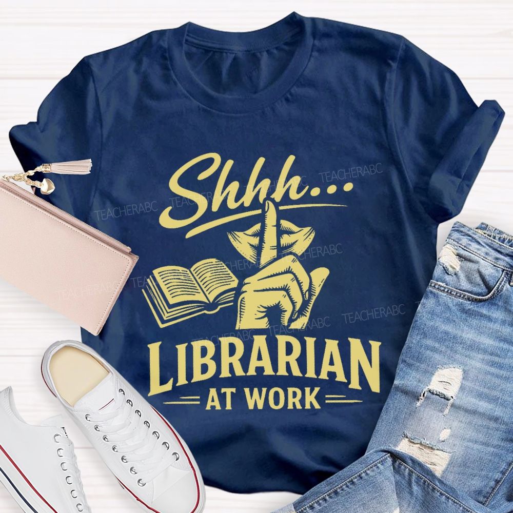 Shhh... Librarian At Work Teacher T-shirt