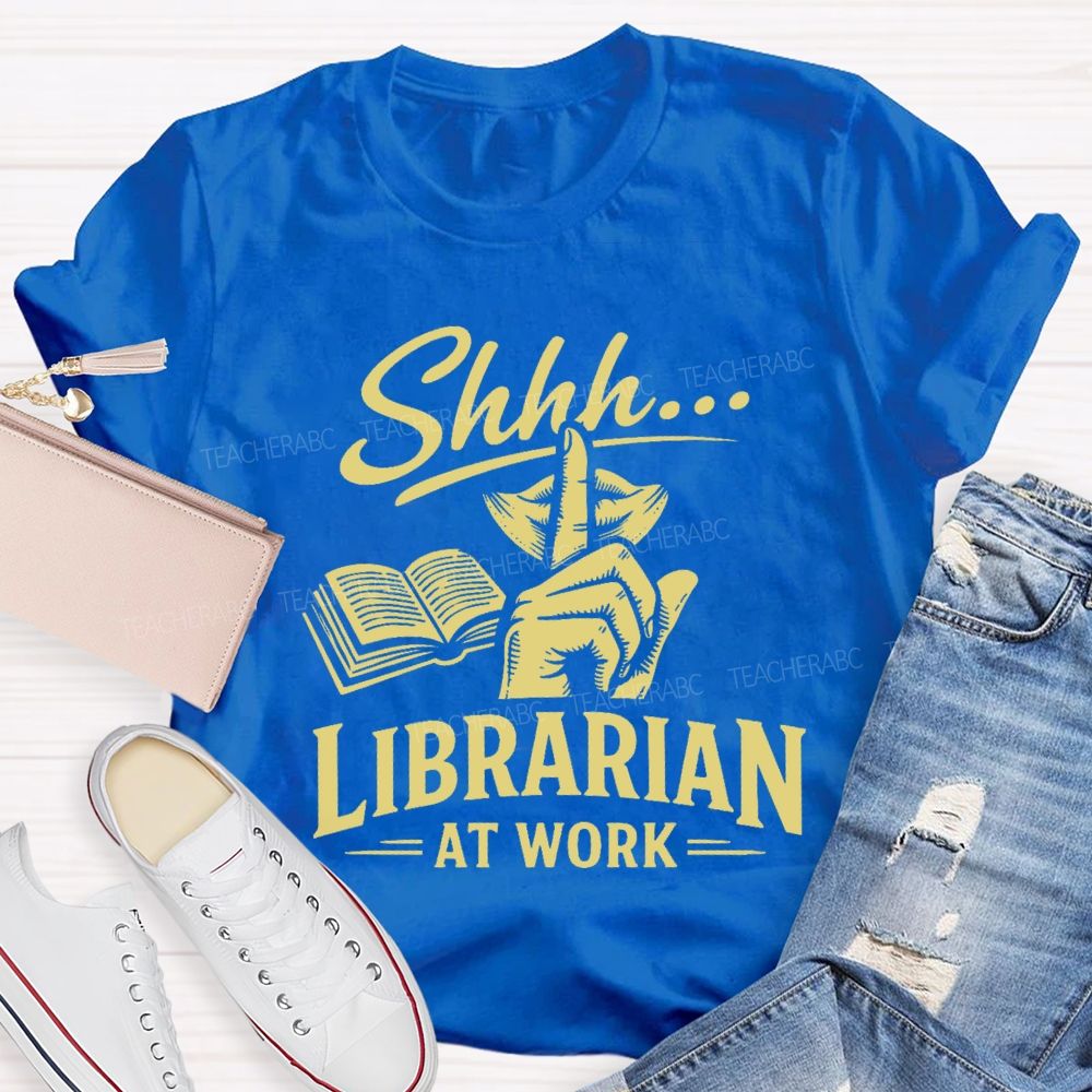 Shhh... Librarian At Work Teacher T-shirt