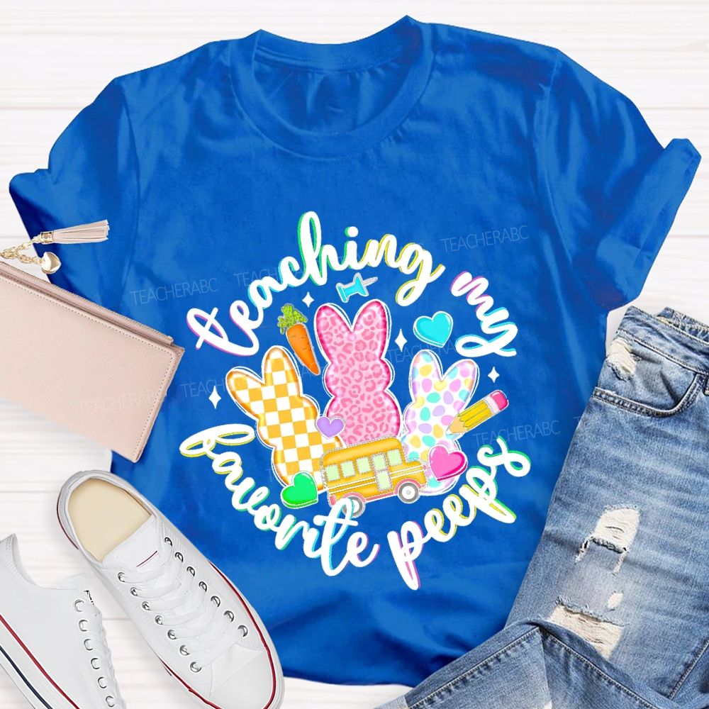 Teaching My Favorite Peeps Graphics Teacher T-shirt