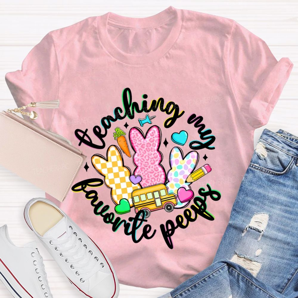 Teaching My Favorite Peeps Graphics Teacher T-shirt