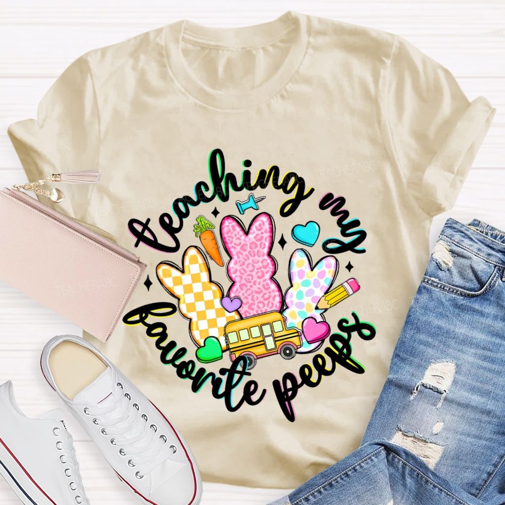 Teaching My Favorite Peeps Graphics Teacher T-shirt