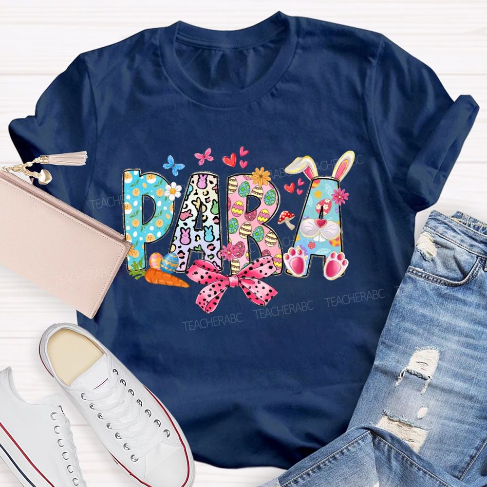 Para Bow Easter Egg Bunny Letters Teacher T-shirt