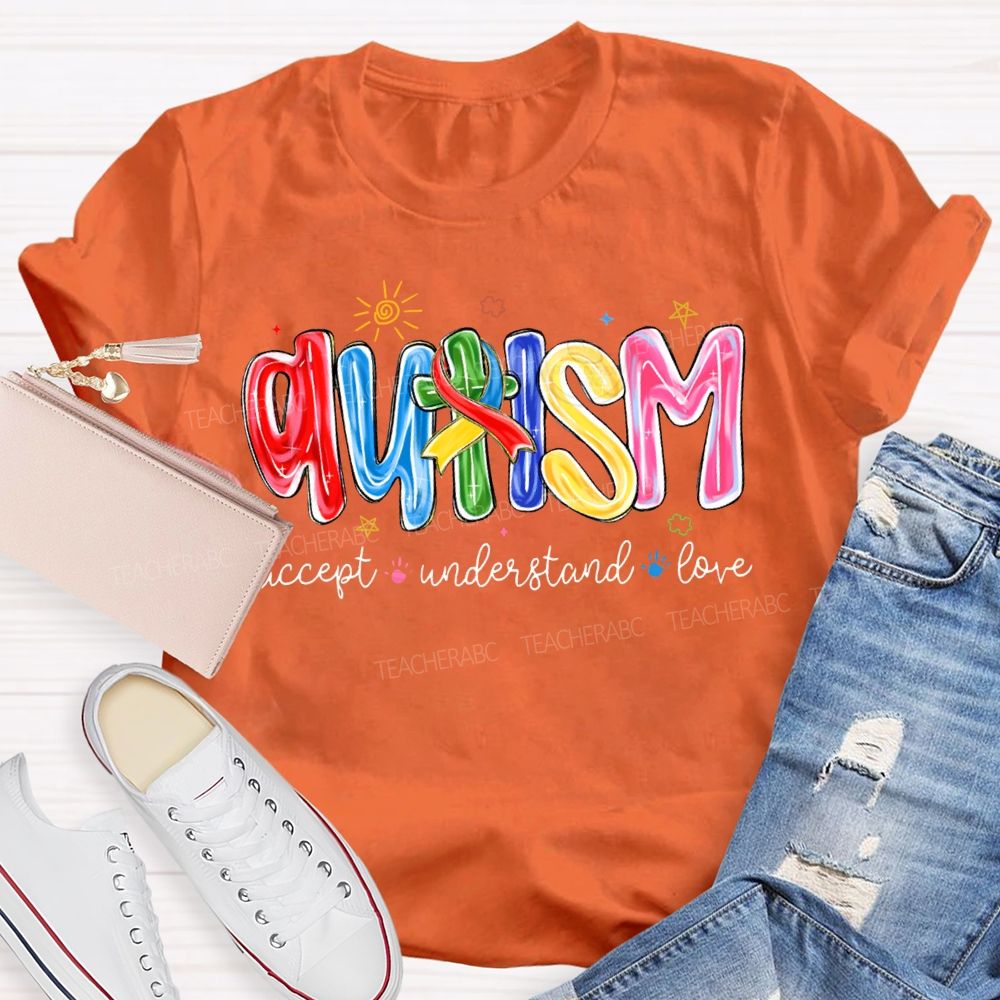 Autism Accept Understand Love Special Education Teacher T-shirt