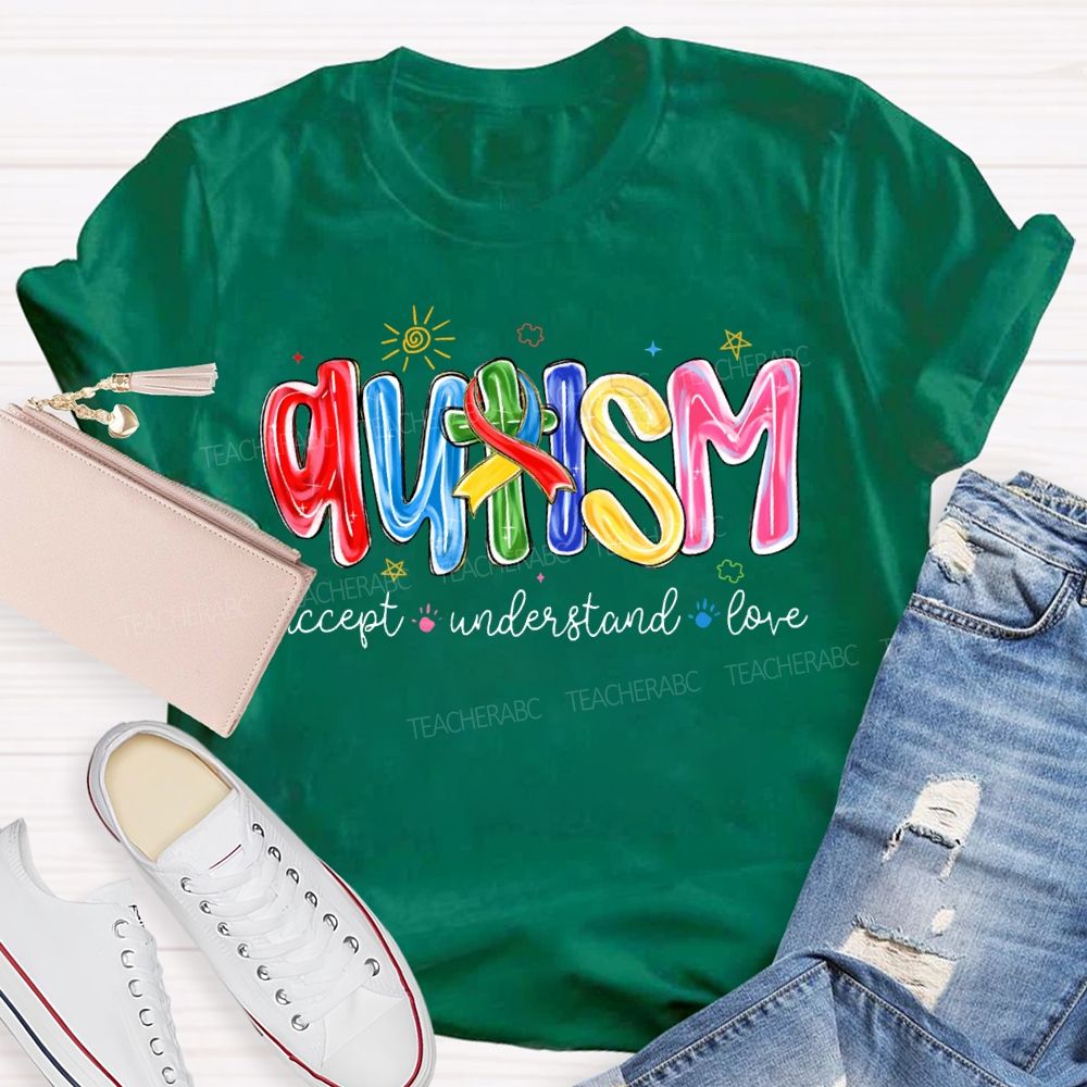Autism Accept Understand Love Special Education Teacher T-shirt