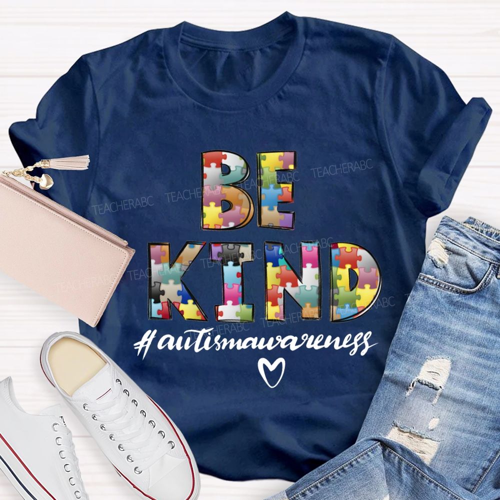 Be Kind Autism Awareness Heart Shapes And Colorful Fonts Teacher T-shirt